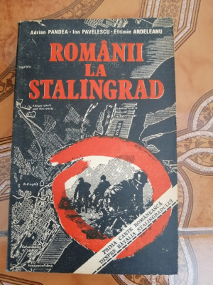 Romanii la Stalingrad ... tragediei din Cotul Donului si Stepa Calmuca - 1992 foto