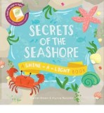 Secrets of the Seashore: A Shine-a-Light Book | Carron Brown, Alyssa Nassner, The Ivy Press