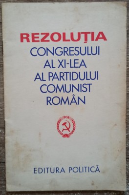 Rezolutia Congresului al XI-lea al Partidului Comunist Roman foto