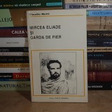 CLAUDIO MUTTI - MIRCEA ELIADE SI GARDA DE FIER , SIBIU , 1995 *