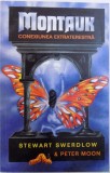 MONTAUK - CONEXIUNEA EXTRATERESTRA de STEWART SWERDLOW si PETER MOON , 2006