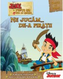 Cumpara ieftin Disney. Jake și pirații din Țara de Nicăieri. Ne jucăm de-a pirații