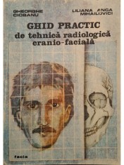 Gheorghe Ciobanu - Ghid practic de tehnica radiologica cranio-faciala (Editia: 1986) foto