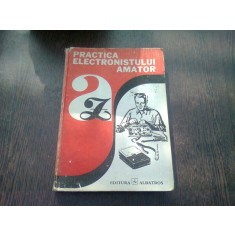 PRACTICA ELECTRONISTULUI AMATOR - ADRIAN BITOIU