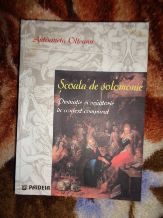 Scoala de solomonie /divinatie vrajitorie in context comparat- Antoaneta Olteanu