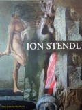 ION STENDL- PICTURA, DESEN, GRAVURA, COLAJ, MONTAJ, CARTE-OBIECT / TEODORA STENDL