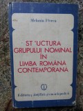 STRUCTURA GRUPULUI NOMINAL IN LIMBA ROMANA CONTEMPORANA-MELANIA FLOREA