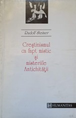 CRESTINISMUL CA FAPT MISTIC SI MISTERIILE ANTICHITATII-RUDOLF STEINER-263526 foto