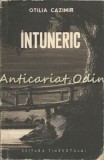 Intuneric. Din Carnetul Unei Doctorese - Otilia Cazimir, Editura Tineretului, 1956, Roman