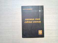 PRIMUL PAS CATRE VIITOR - Omul Viitorului (I) - S. N. LAZAREV - 2008, 197 p. foto