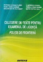 Culegere de texte pentru examenul de licenta. Politie de frontiera foto