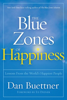 The Blue Zones of Happiness: Lessons from the World&amp;#039;s Happiest People foto