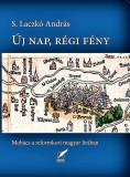 &Uacute;j nap, r&eacute;gi f&eacute;ny - Moh&aacute;cs a reformkori magyar l&iacute;r&aacute;ban - S. Laczk&oacute; Andr&aacute;s