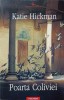 Poarta Coliviei - Katie Hickman, Polirom, Proza XXI, Roman, Beletristica, 474 pagini