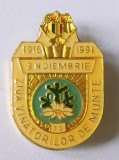 INSIGNA ZIUA VANATORILOR DE MUNTE 3 NOIEMBRIE 1916 1991 75 ANI ARMATA MINISTERUL APARARII FARA FISURI SAU SPARTURI ( CITITI DESCRIEREA )