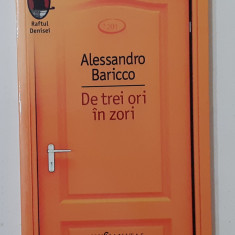 Alessandro Baricco - De Trei Ori In Zori (Raftul Denisei 2006) NECITITA