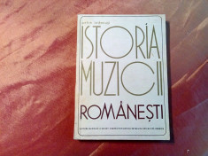 ISTORIA MUZICII ROMANESTI - Petre Brancusi - Editura Muzicala, 1969, 245 p. foto