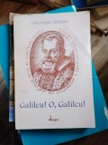 Gheorghe Stratan - Galileu! O, Galileu!