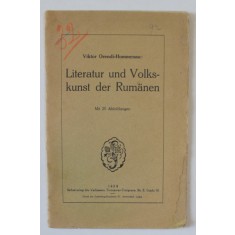 LITERATUR UND VOLKSKUNST DER RUMANIEN ( LITERATURA SI ARTA POPULARA A ROMANILOR ) von VIKTOR ORENDI - HOMMENAU , 1928, TEXT IN LIMBA GERMANA