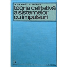 Teoria Calitativa A Sistemelor Cu Impulsuri - A. Halanay, D. Wexler , G382