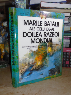 JOHN MACDONALD - MARILE BATALII ALE CELUI DE-AL DOILEA RAZBOI MONDIAL , 2000 # foto