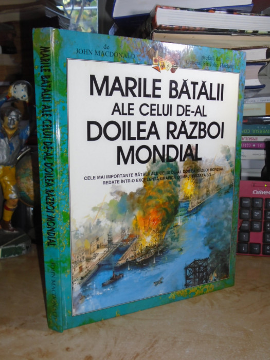 JOHN MACDONALD - MARILE BATALII ALE CELUI DE-AL DOILEA RAZBOI MONDIAL , 2000 #