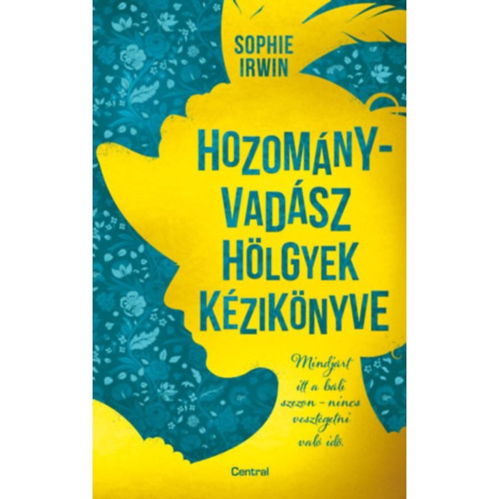 Hozom&aacute;nyvad&aacute;sz h&ouml;lgyek k&eacute;zik&ouml;nyve - Sophie Irwin