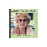 Mildred's Mindset: Wisdom from a Woman Centenarian