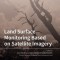 Land Surface Monitoring Based on Satellite Imagery
