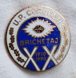 BRICHETAJ - U.P. Coroesti - industrie romaneasca, Insigna SUPERBA email la cald