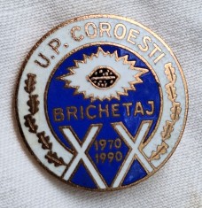 BRICHETAJ - U.P. Coroesti - industrie romaneasca, Insigna SUPERBA email la cald