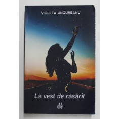 LA VEST DE RASARIT de VIOLETA UNGUREANU , 2019