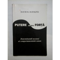 PUTERE versus FORTA Determinantii ascunsi ai comportamentului uman - DAVID R. HAWKINS