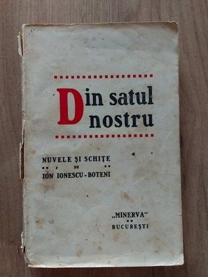 Din satul nostru Nuvele si schite de Ion Ionescu -Boteni