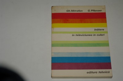 Initiere in televiziunea in culori - Mitrofan - Pflanzer foto