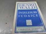 HENRI WALD - INTELESURI IUDAICE, HASEFER, 1995, 188 pag