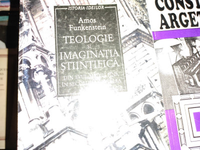 TEOLOGIE SI IMAGINATIA STIINTIFICA - AMOS FUNKENSTEIN, HUMANITAS 1998,374 PAG foto