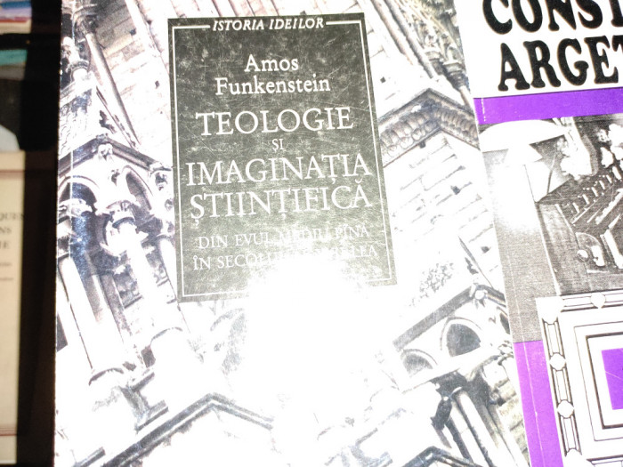 TEOLOGIE SI IMAGINATIA STIINTIFICA - AMOS FUNKENSTEIN, HUMANITAS 1998,374 PAG