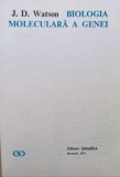 J. D. Watson - Biologia moleculara a genei (Editia: 1974)