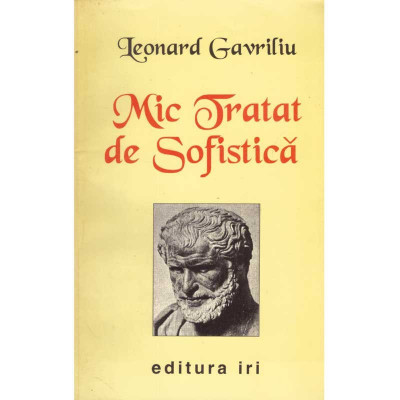 Leonard Gavriliu - Mic tratat de Sofistica - 134344 foto