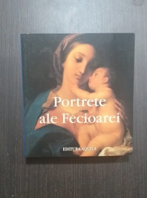 PORTRETE ALE FECIOAREI - foto