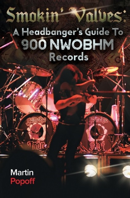 Smokin&#039; Valves: A Headbanger&#039;s Guide To 900 NWOBHM Records