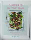 DINNER 'S IN THE BAG , 60 EASY OVEN RECIPES ALL WRAPPED UP by LOUISE KENNEY , 2019