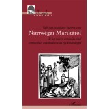 Val&oacute; igaz csud&aacute;latos hist&oacute;ria ama Nimw&eacute;gai M&aacute;rik&aacute;r&oacute;l ki h&eacute;t hossz&uacute; esztendőn &aacute;ltal cimbor&aacute;lt &eacute;s buj&aacute;lkodott vala egy kan&ouml;rd&ouml;ggel
