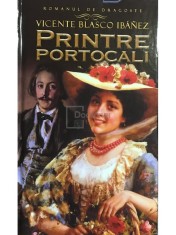 Vicente Blasco Ibanez - Printre portocali (Editia: 2012) foto