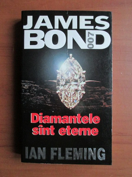 Ian Fleming - James Bond. Diamantele sunt eterne (1999)