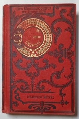 LE SUPERBE ORENOQUE par JULES VERNE , illustrations par GEORGE ROUX , PREMIERE PARTIE , COLLECTION HETZEL , 1917 , FORMAT MIC , PREZINTA PETE SI HALO foto