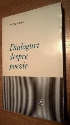 Victor Felea - Dialoguri despre poezie (Editura pentru Literatura, 1965) foto