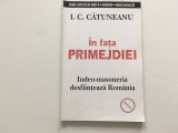 I.C. CATUNEANU, IN FATA PRIMEJDIEI. IUDEO-MASONERIA DESFIINTEAZA ROMANIA. REPRODUCE EDITIA CLUJ 1932