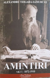 AMINTIRI VOL.1 1872-1910-ALEXANDRU TZIGARA SAMURCAS